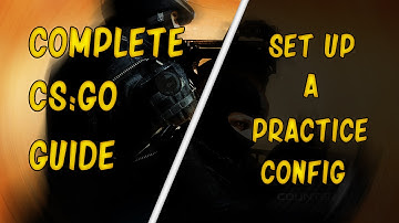 CSGO: How to Create a Practice Config!
