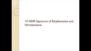 NMR Spectroscopy Part 8 - HNMR of ethylbenzene and nitrobenzene