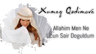 Xumar Qədimova — Allahım, Mən Nə Üçün Şair Doğuldum? Resimi