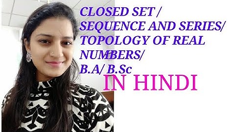 Closed set / What is closed set..# Sequence and Series