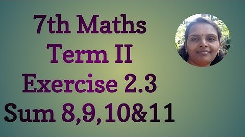 7th Maths|Exercise 2.3|Sum 8,9,10&11