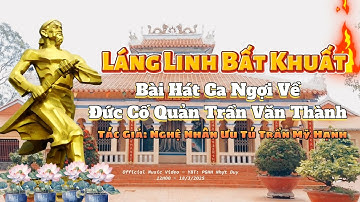 Bài Hát: Láng Linh Bất Khuất | Ca Ngợi Về Công Lao Của Đức Cố Quản Trần Văn Thành | PGHH Nhựt Duy