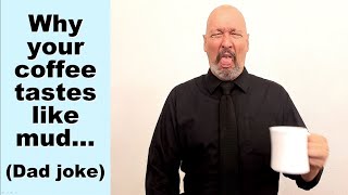 Dad Joke in ASL:  Why your coffee tastes like mud ... @sign-language