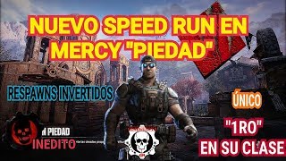 NUEVO SPEED RUN EN MERCY "PIEDAD"|"RESPAWNS INVERTIDOS""UNICO EN SU CLASE" |"EL 1RO"| GEARS OF WAR 4