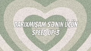 darixmisam senin ucun - speed up Resimi