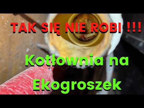 Jak nie podłączać kotła na ekogroszek !!!