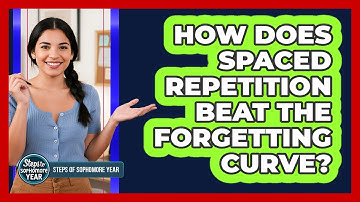 How Does Spaced Repetition Beat The Forgetting Curve?