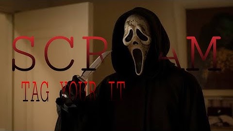 Scream V & VI // Tag Your It