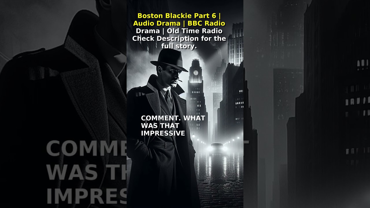 Boston Blackie Part 6 | Audio Drama | BBC Radio Drama | Old Time Radio (Short Clip)