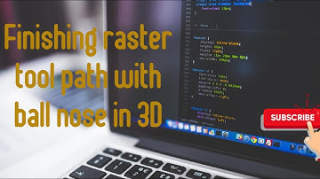 Finishing raster tool path with ball nose in 3D