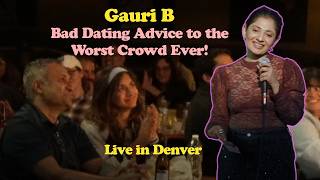 Gauri B: Dating Advice to Worst Crowd Ever! Live in Denver
