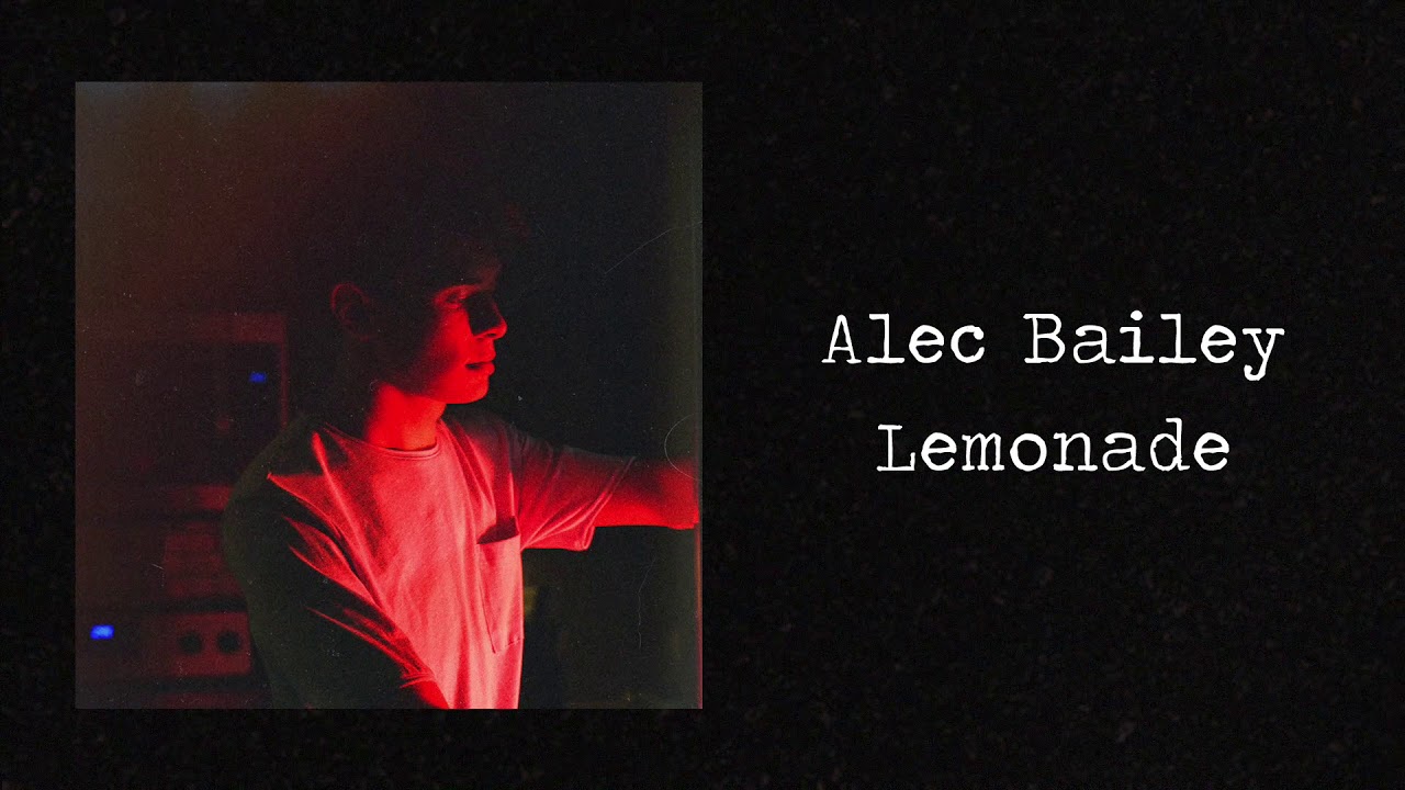 Lemonade | Alec Bailey (Audio) auf YouTube ansehen Lemonade | Alec Bailey (Audio) auf YouTube ansehen