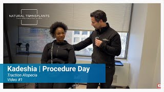 Traction Alopecia Patient’s Procedure Day with Natural Transplants | Dr. Blumenthal (Kadeshia)