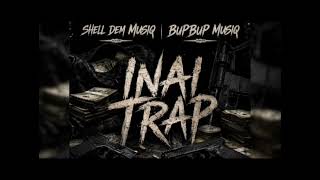 ShellDem Musiq ft BupBup Musiq - Inai Trap