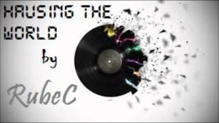 THE BEST HOUSE MUSIC || APRIL 2016 || Hausing the world #5 - Mixed by RubeC [WITH TRACKLIST]