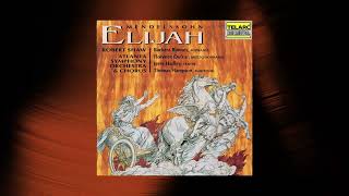 Robert Shaw - Elijah, Op. 70, MWV A 25, Pt. 1: No. 15, Cast Thy Burden upon the Lord (Audio)
