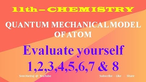 Quantum Mechanical Model of Atom - Evaluate yourself 1,2,3,4,5,6,7 & 8 in Tamil / 11th Chemistry