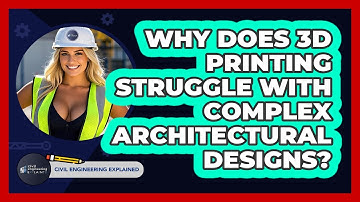 Why Does 3D Printing Struggle With Complex Architectural Designs? - Civil Engineering Explained