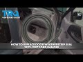 How to Replace Door Weatherstrip Seal 1993-1997 Ford Ranger