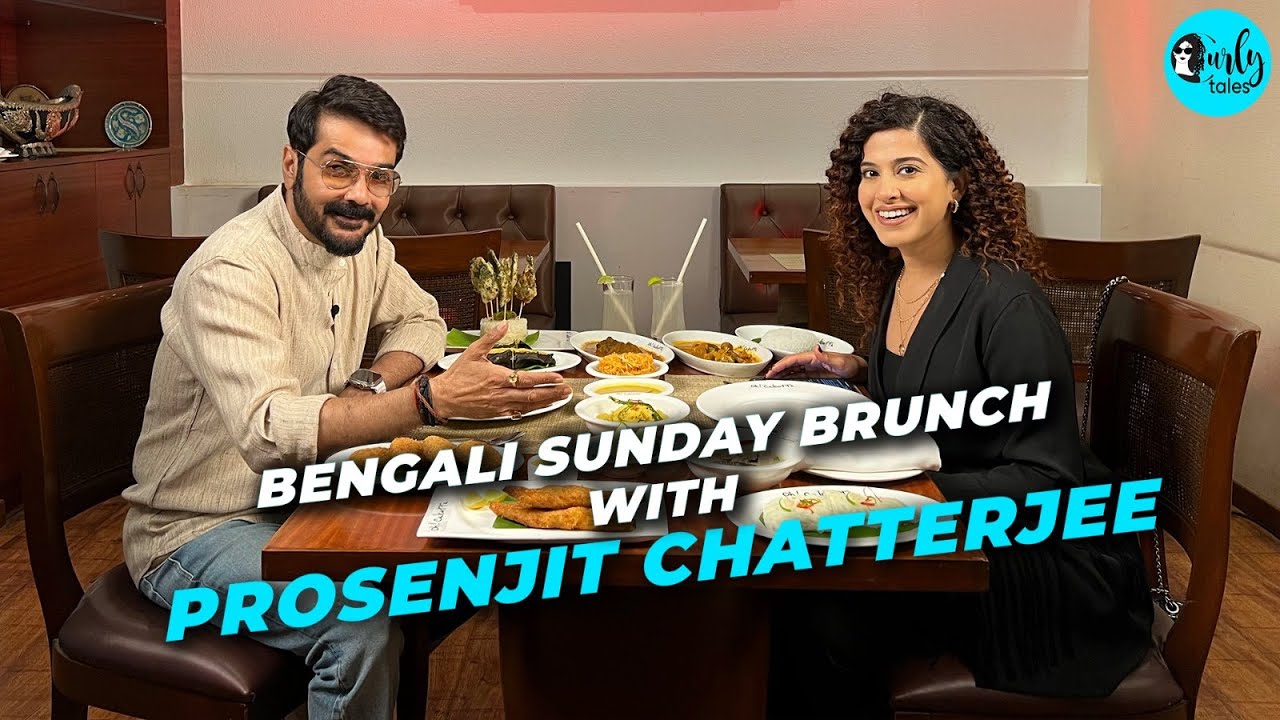 Bengali Sunday Brunch With Prosenjit Chatterjee X Kamiya Jani | Ep 103 |  Curly Tales - YouTube