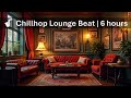 No Ads | 🎷 Chillhop Lounge Beat | 6 hours | 16.1