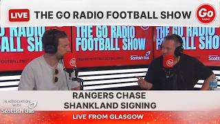Celtic Do The Double as Rangers Chase Shankland Signing | The Go Radio Football Show