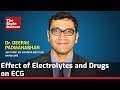 Effect of electrolytes and drugs on ecg  dr deepak padmanabhan  therightdoctors