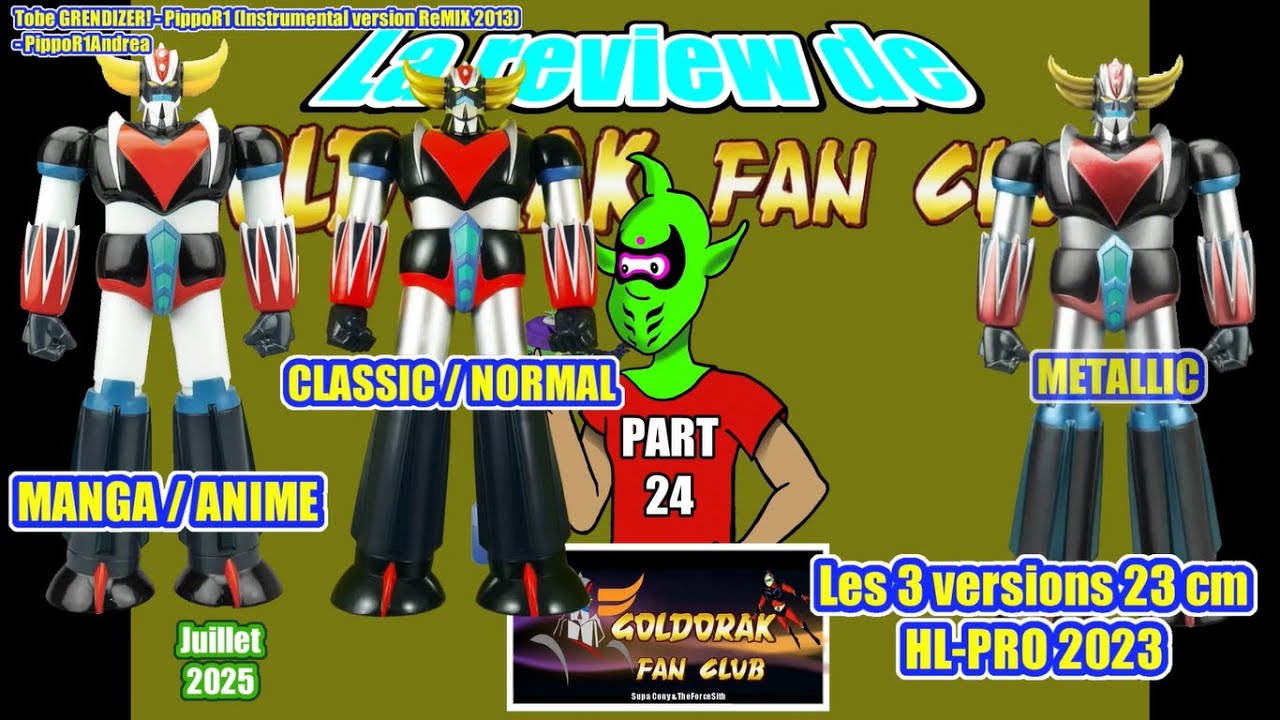 REVIEW Part 24 Les 3 versions des figurines HL-PRO GOLDORAK / GRENDIZER de 23 cm (année 2023)