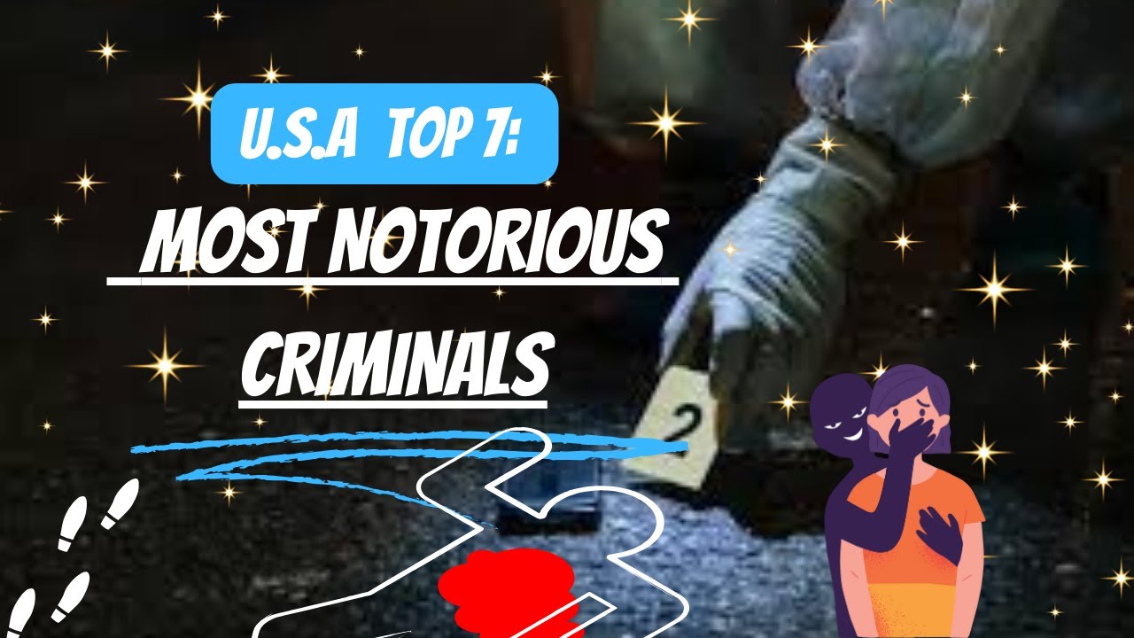 Top 7 Most Notorious Criminals in the United States! - YouTube