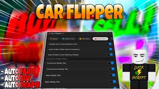 Car Flipper Script | Auto Farm, Auto Buy, Auto Sell, Auto Repair & More! | 2026