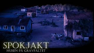 Spökjakt Husen på Gravfältet