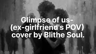 "GLIMPSE OF US (ex-girlfriend's pov) " || ft.blithe soul