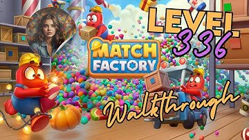 Match Factory Level 336 Walkthrough | Mobile Puzzle Game Guide