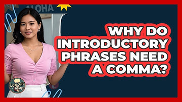 Why Do Introductory Phrases Need A Comma?
