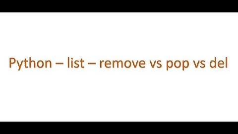 Python Interview questions - list - remove vs pop vs del