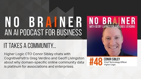 NB48 - It Takes a Community… AI for Associations with Higher Logic CTO Conor Sibley