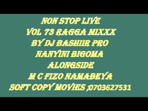 Non Stop Live Vol 73 Ragga Mixxx By Dj Bashiir Pro Nanyini Bigoma Alongside M C Fizo Namabeya 