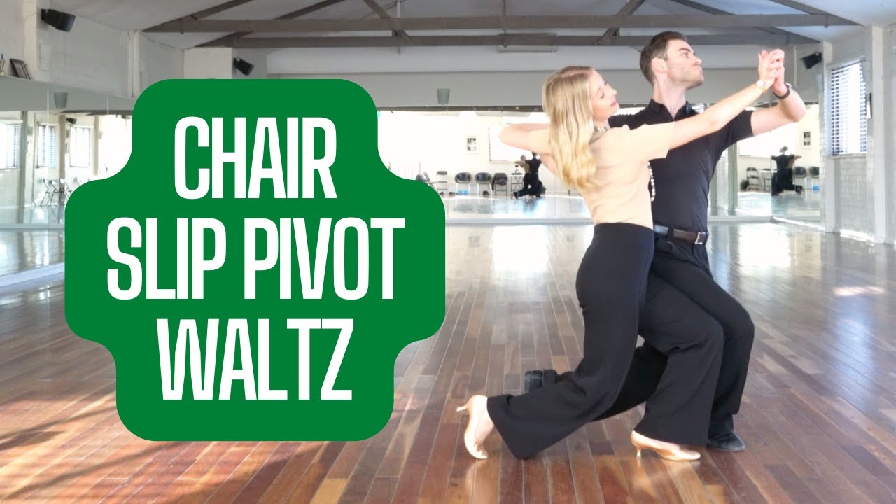 Chair & Slip Pivot - Waltz