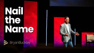 Nail the Name Why Remembering Someone s Name Changes Everything Bryan Buckley