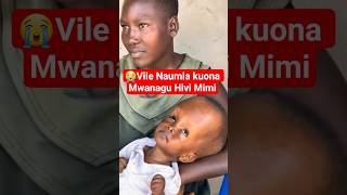 😭Vile  Nikiona Mwanangu Hali hii Oneni Naumia kama Mzazi Jamani Vile dharau
