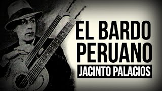 Jacinto Palacios EL bardo peruano