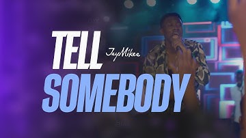 Tell Somebody || JayMikee || UNDER SIEGE