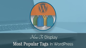 How to Display Most Popular Tags in WordPress