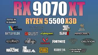 RX 9070 XT + Ryzen 5 5500X3D : Test in 19 Games - RX 9070 XT Gaming