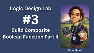 Logic Design | Tinkercad   2:9 Implement Composite Boolean Function Part II