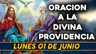 ORACIÓN A LA DIVINA PROVIDENCIA DE HOY | LUNES 01 DE JUNIO DE 2026 | DIOS PROVEERÁ
