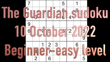 Sudoku solution – The Guardian sudoku 10 October 2022 Beginner-easy level