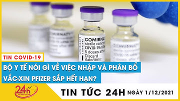 Chuyên gia lí giải việc gia hạn sử dụng vắc xin Pfizer thêm 3 tháng, khẳng định vẫn an toàn. TV24h