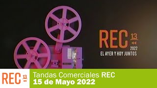 Tandas Comerciales REC - 15 de Mayo 2022