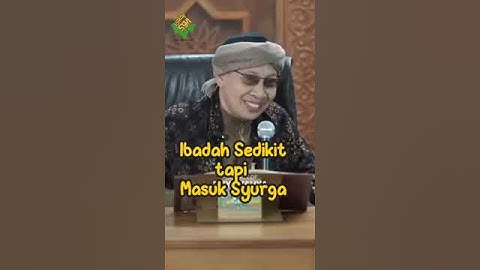 Sedikit Ibadah Tapi Masuk Syurga -  #buyayahya #albahjah
